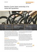 Case study:  Bastion Cycles takes ownership of its metal AM capabilities